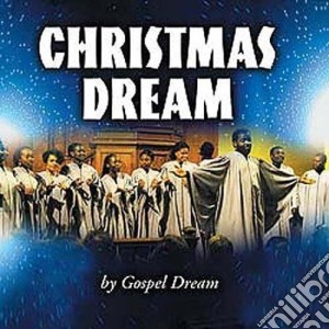 Gospel Dream - Christmas Dream cd musicale di Gospel Dream