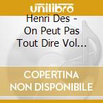 Henri Des - On Peut Pas Tout Dire Vol 11 cd musicale di Henri Des