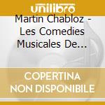 Martin Chabloz - Les Comedies Musicales De Bebe cd musicale di Martin Chabloz
