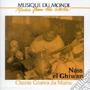 Nass El Ghiwane - Chants Gnawa Du Maroc cd musicale di Nass El Ghiwane