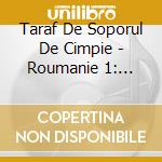Taraf De Soporul De Cimpie - Roumanie 1: Quatuor A Cordes De Transylvanie