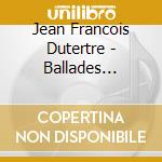 Jean Francois Dutertre - Ballades Francaises Vol 1 cd
