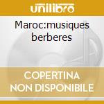 Maroc:musiques berberes cd