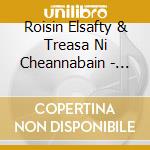 Roisin Elsafty & Treasa Ni Cheannabain - Ireland: The Art Of The Sean-Nos cd
