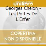 Georges Chelon - Les Portes De L'Enfer cd musicale