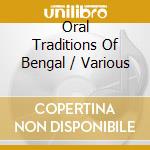 Oral Traditions Of Bengal / Various cd
