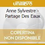 Anne Sylvestre - Partage Des Eaux cd musicale