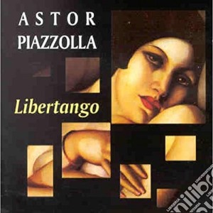 Astor Piazzolla - Libertango (2 Cd) cd musicale di Astor Piazzolla