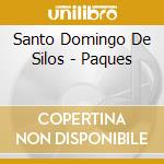 Santo Domingo De Silos - Paques cd musicale di Santo Domingo De Silos