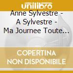 Anne Sylvestre - A Sylvestre - Ma Journee Toute En F cd