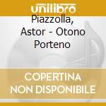 Piazzolla, Astor - Otono Porteno cd