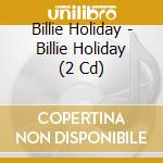 Billie Holiday - Billie Holiday (2 Cd) cd
