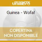 Guinea - Wofa! cd musicale di Musique du monde