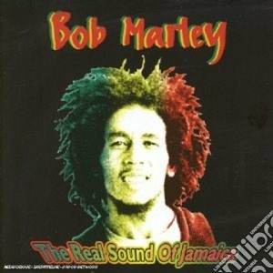 Bob Marley - The Real Sound Of Jamaica cd musicale di Bob Marley