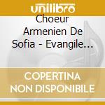 Choeur Armenien De Sofia - Evangile Selon St Marc (2 Cd) cd