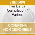 Fan De La Compilation / Various cd