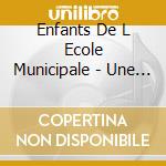 Enfants De L Ecole Municipale - Une Legende De La Fosse Dionne A T cd