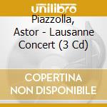 Piazzolla, Astor - Lausanne Concert (3 Cd) cd
