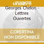 Georges Chelon - Lettres Ouvertes cd musicale di Georges Chelon