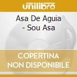 Asa De Aguia - Sou Asa cd musicale di Asa De Aguia