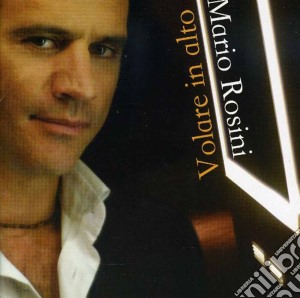 Mario Rosini - Volare In Alto cd musicale di Mario Rosini