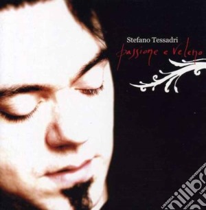 Stefano Tessadri - Passione E Veleno cd musicale di Stefano Tessadri