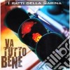 Ratti Della Sabina (I) - Va Tutto Bene cd