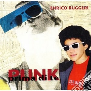 Enrico Ruggeri - Punk Prima Di Te cd musicale di Enrico Ruggeri