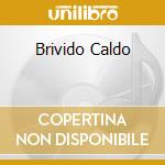 Brivido Caldo cd