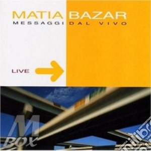 Messaggi Dal Vivo cd musicale di MATIA BAZAR