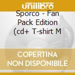 Sporco - Fan Pack Edition (cd+ T-shirt M