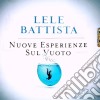 Lele Battista - Nuove Esperienze Sul Vuoto cd