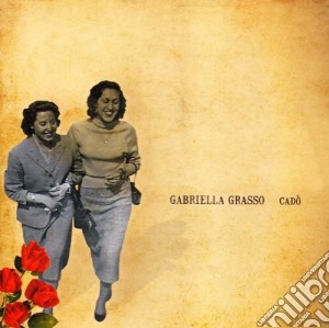 Gabriella Grasso - Cade cd musicale di Gabriella Grasso