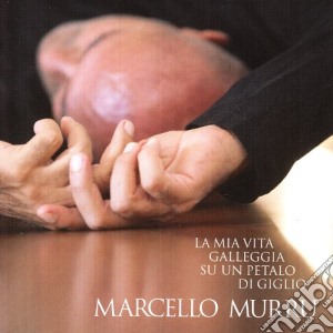 Marcello Murru - La Mia Vita Galleggia Su U cd musicale di Marcello Murru