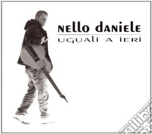 Nello Daniele - Uguali A Ieri cd musicale di Nello Daniele