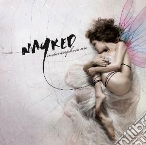 Nayked - Metamorphose Me cd musicale di NAYKED