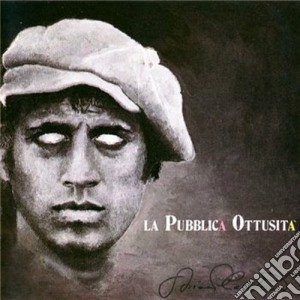 Adriano Celentano - La Pubblica Ottusita' cd musicale di Adriano Celentano