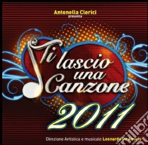 Ti Lascio Una Canzone 2011 cd musicale di Artisti Vari