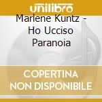 Marlene Kuntz - Ho Ucciso Paranoia cd