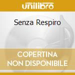 Senza Respiro cd