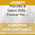 Marcella & Gianni Bella - Forever Per Sempre