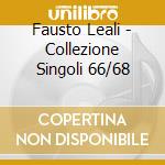 Fausto Leali - Collezione Singoli 66/68 cd musicale di Fausto Leali