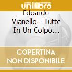 Edoardo Vianello - Tutte In Un Colpo .. . cd