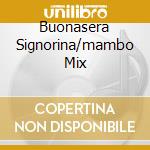 Buonasera Signorina/mambo Mix