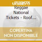 Reggae National Tickets - Roof Club cd musicale di REGGAE NATIONAL TICKETS