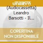 (Audiocassetta) Leandro Barsotti - Il Segno Di Elia cd