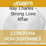 Ray Charles - Strong Love Affair cd