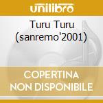 Turu Turu (sanremo'2001) cd