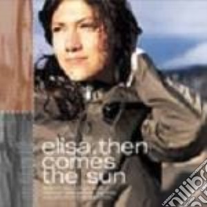 Elisa - Then Comes The Sun cd musicale di ELISA