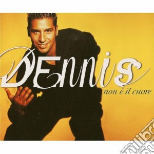Dennis - Non E' Il Cuore cd musicale di DENNIS